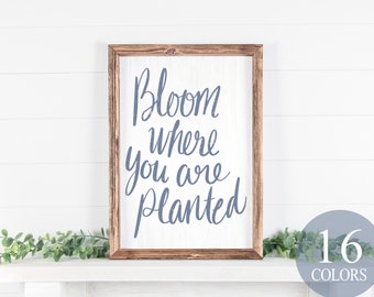 bloom where you are planted, farmhouse sign, cute quotes, cute farmhouse quote, modern farmhouse, encouraging decor, modern farmhouse,