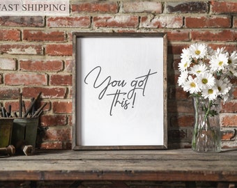 You got this, you got this sign, farmhouse office, framed wood sign, country sign, modern farmhouse, farmhouse decor, office decor,