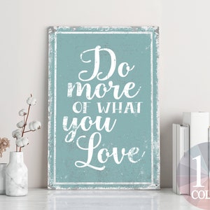 do more of what you love, artist gift, hobby room, hobby sign, craft room decor, motivational sign, motivational quote, do what you love,