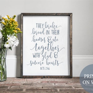 farmhouse dining, they broke bread together, Acts 2, christian dining room, christian kitchen, kitchen bible quote, bible verse decor, decor