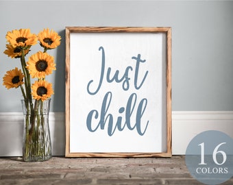 Just chill, chill sign, just chill side, living room decor, family room decor, then decor, modern farmhouse, rustic wall decor,