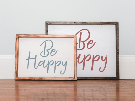 Be Happy. Cheerful Decor, Office Sign, Rustic Happy Sign, Friend