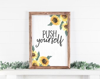 Push yourself, inspirational sign, office sign, rustic inspirational sign, encouraging decor, never give up, motivational sign, challenge
