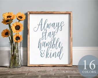 always stay humble and kind, farmhouse sign, farmhouse quotes, modern farmhouse, framed wood sign, trendy decor, country decor, rustic sign