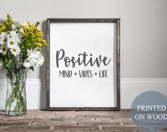 Positive mind vibes life, positivity sign, positive vibes, positive mind, encouraging quotes, encouraging sign, inspirational sign, farmhous