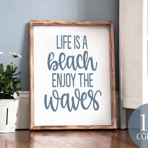 life is a beach enjoy the waves, summer sign, fun gift, beach house decor, sunny days, sunshine sign, sand sign, beach life sign
