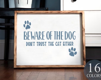 funny pet gift, cute pet gift, cat and dog sign, mixed pet sign, custom pet gift, beware of the dog, don't trust the cat either, cats & dogs