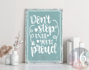 don't stop until you're proud inspirational sign, office decor, inspirational decor, success sign, goals sign, motivational sign, rustic art