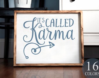 It's called Karma, motivational sign, consolation gift, wooden sign, what goes around, Karma's a bitch, get what you give, Hinduism saying,