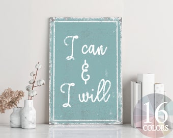 i can and i will, motivational metal sign, perfect gift, encouraging sign, believe in yourself, you can do it, strong willed, get through it