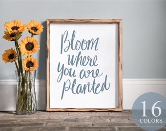 bloom where you are planted, farmhouse sign, cute quotes, cute farmhouse quote, modern farmhouse, encouraging decor, modern farmhouse,