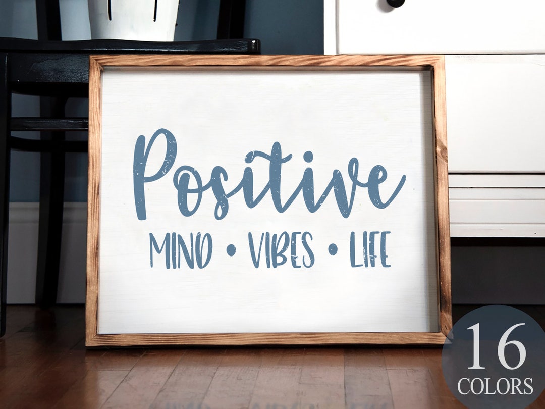Positive Mind Vibes Life, Inspirational Sign, Office Sign, Rustic ...