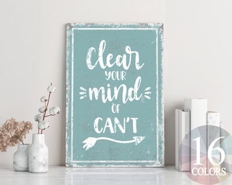 office motivation, clear your mind of can't, office decor, vintage office decor, inspirational sign, boho office, colorful office, custom