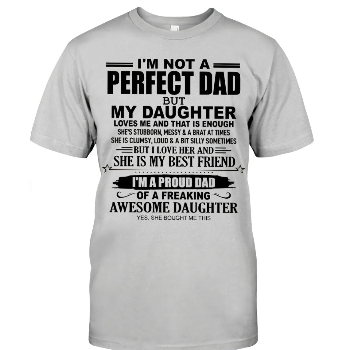 I'M Not A Perfect Dad But May Daughter Love Me And That Is | Etsy