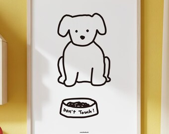 May include: A framed wall art print featuring a minimalist black line drawing of a seated dog positioned above a food bowl. The bowl contains food and is labeled with the text Don't Touch! in black lettering on a white background.