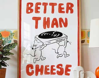May include: A framed rectangular wall art print featuring the red text BETTER THAN CHEESE. The illustration depicts two white mice carrying a black record player. The print is enclosed in a light-colored wooden frame with a thin red border.