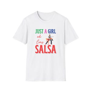 Just a Girl Who Loves Salsa T-Shirt, Fun Dance Tee, Gift for Dancers, Summer Party Shirt, Activewear for Salsa Lovers