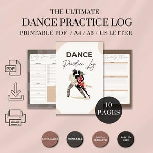 May include: A printable PDF dance practice log with 10 pages. The cover features a silhouette of a couple dancing with a floral design. The text "DANCE Practice Log" is in a bold, black font. The text "THE ULTIMATE DANCE PRACTICE LOG" is at the top of the image. The text "PRINTABLE PDF / A4 / A5 / US LETTER" is below the title. The text "10 PAGES" is in a white circle with a black outline. The text "MINIMALIST", "PRINTABLE", "DIGITAL PRODUCTS", and "EASY TO USE!" are in black circles with white outlines.