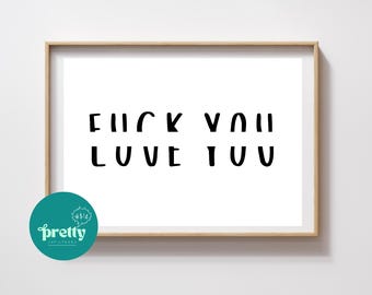 Lámina con la frase "Te amo, vete a la mierda" - Arte de pared sin filtros