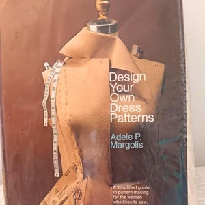 Design Your Own Dress Patterns Book: 'PATTERN MAKING' By Adele P. Margolis -Vintage 70's Collectable Piece Of History Fashion Making