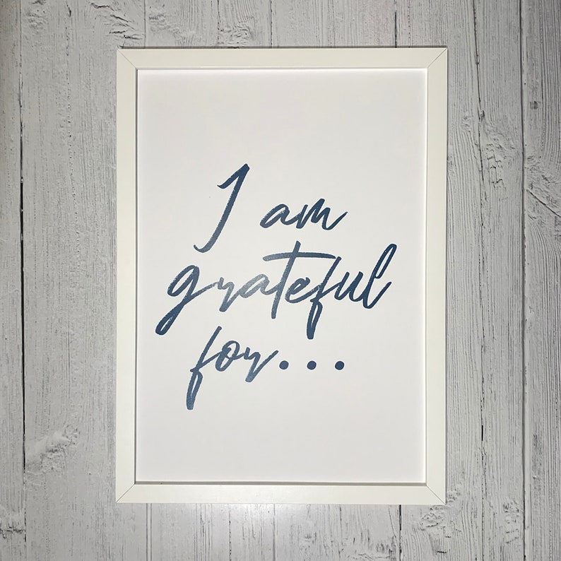 Inspirational Quote Print A3 or A4 I Am Grateful For... Typography Wall Art, Motivational Decor, Wall Art Gift, Gift for Friend image 1