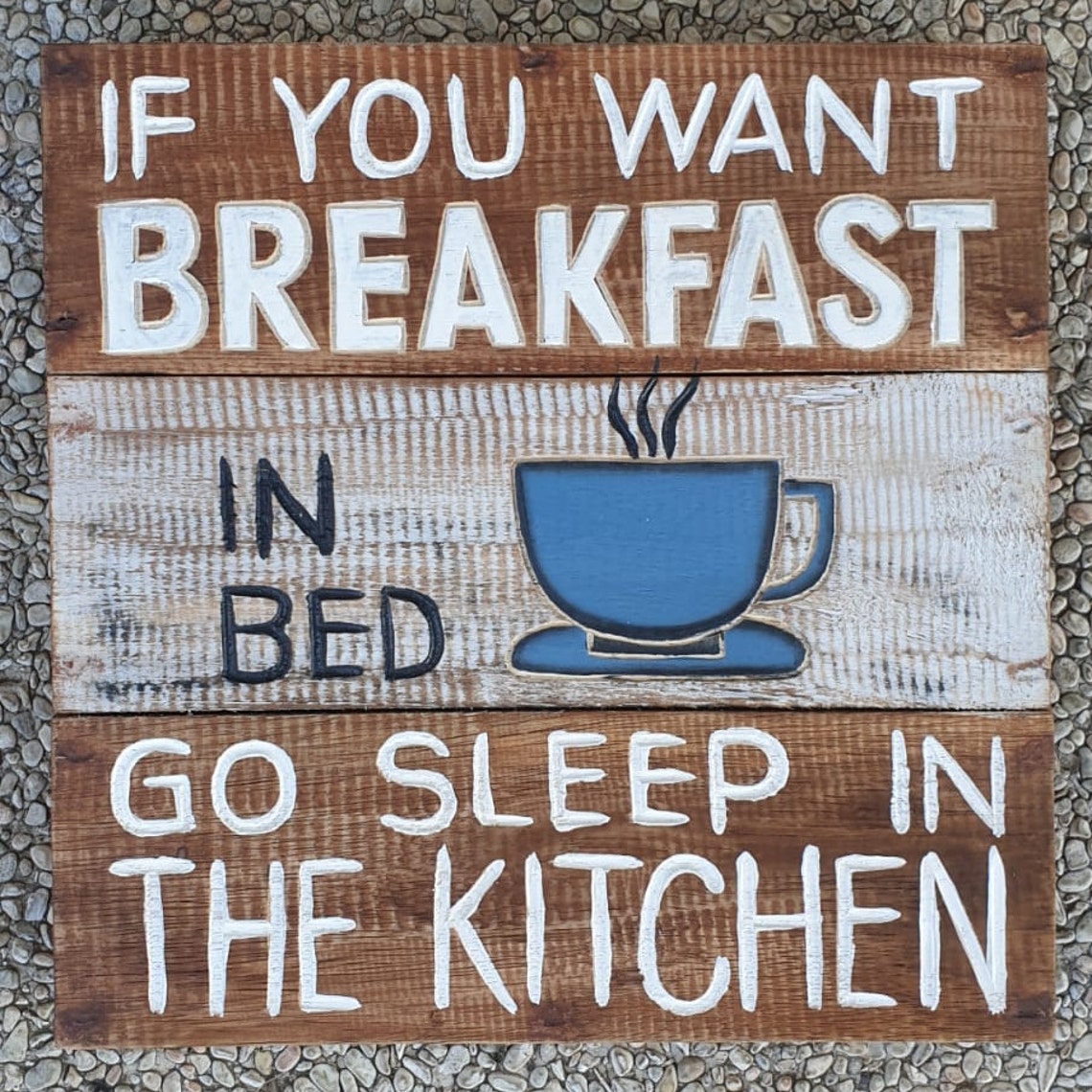 If You Want Breakfast in Bed Go Sleep in the Kitchen 30 X Etsy
