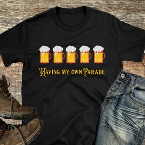 Having my own parade shirt, Oktoberfest funny shirt, Parade shirt, Pub crawl tee, Bar crawl tee