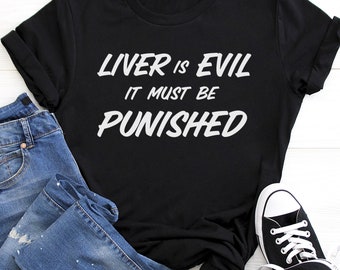 Liver is evil it must be punished, Pub crawl shirt, Parade shirt, Party shirt, Beer lovers gift, Sarcastic drinking shirt