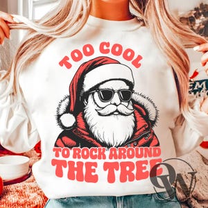 Too Cool to Rock Around The Christmas tree png, Funny Santa Claus png, Santa Claus vintage, Santa Claus png, Retro Christmas Santa Claus PNG