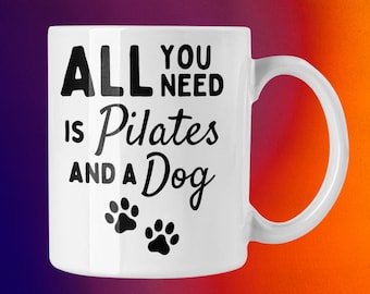 Todo lo que necesitas es pilates y un perro. Taza de Pilates, Pilates divertido, Le encanta el pilates, Ama a los perros, Pilates para damas, Pilates para hombres, Regalos de Pilates, Regalo