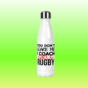 You don&#39;t scare me I coach girls rugby. Rugby coach, Coaches rugby, Ladies rugby, End-of-season, Gift, Gift for coach, Coaches gift, Funny