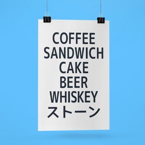 Coffee, Sandwich, Cake, Beer, Whiskey. Good life! Japanese Signs by Haidozo! Premium Matte Posters