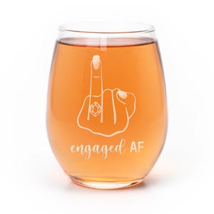 Engaged AF Wine Glass: Funny Engagement Gift, Proposal Toast