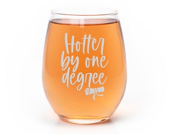 Hotter By One Degree Stemless Wine Glass - Graduation Gift, Grad Gift, Masters Gift, College Wine Glass, Gift For Graduates