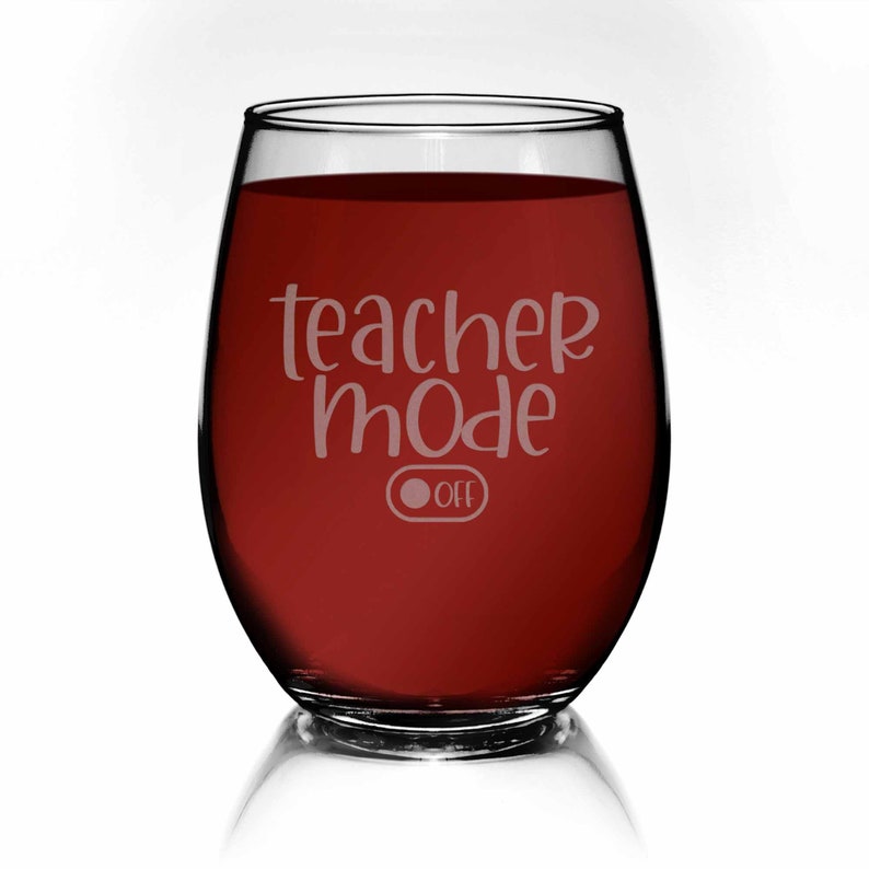 Teacher End Of Year Gift Teacher Gift Teacher Wine Glasses Gift For Teacher Teachermode Off Stemless Wine Glass