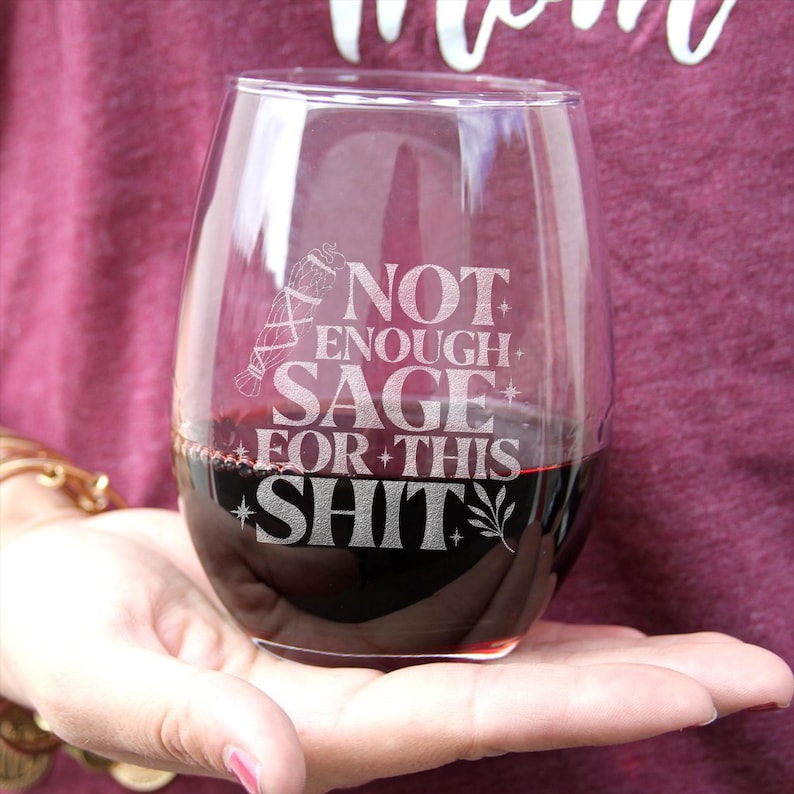 Not Enough Sage For This Stemless Wine Glass - Sarcasm & Spirits, Witchcraft Gift, Witch Gifts, Sage Gift, Mystical Decor, Witch Symbol image 3