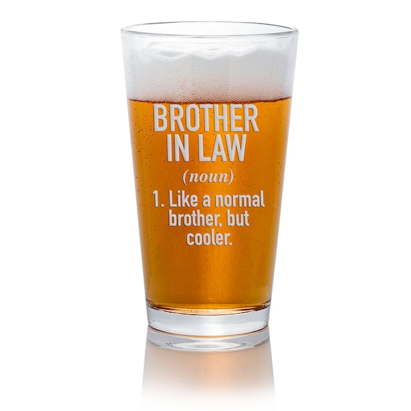 Brother In Law Like Normal But Cooler Pint Glass - Brother In Law, Brother Gift, Beer Glass, Bro Gift, Funny Gift