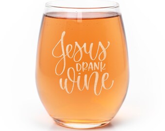 Jesus Drank Wine Stemless Wine Glass: Laser Etched Religious Gift