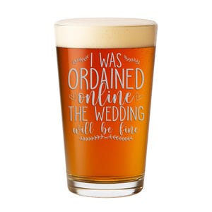 Ordained Online Officiant Pint Glass - Officiant Proposal, Officiant Gift, Gift For Him, Gift For Her, Man Woman, Friend Officiant