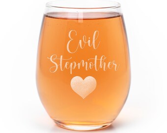 Evil Stepmother Stemless Wine Glass: Laser Etched Funny Gift