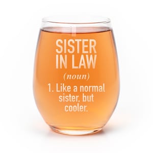 Sister In Law Wine Glass: Laser Etched Stemless Gift