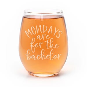 Mondays Are For The Bachelor Stemless Wine Glass: Laser Etched Gift