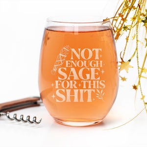 Not Enough Sage For This Stemless Wine Glass - Sarcasm & Spirits, Witchcraft Gift, Witch Gifts, Sage Gift, Mystical Decor, Witch Symbol image 9