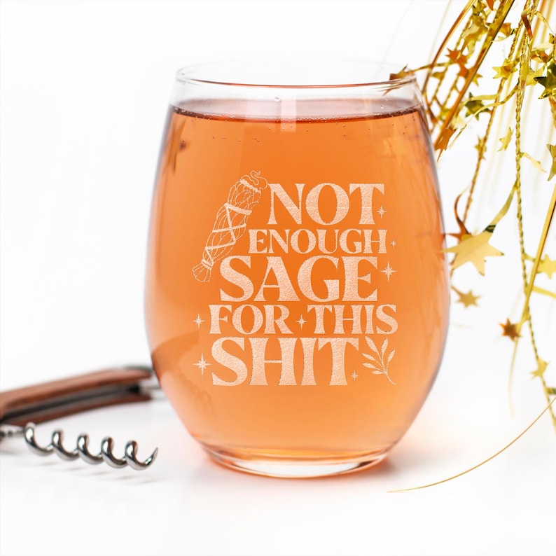 Not Enough Sage For This Stemless Wine Glass - Sarcasm & Spirits, Witchcraft Gift, Witch Gifts, Sage Gift, Mystical Decor, Witch Symbol image 9