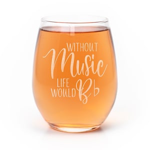Music Lover Stemless Wine Glass: "Without Music Life Would B Flat"