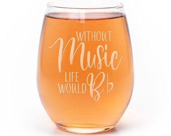 Music Lover Stemless Wine Glass: "Without Music Life Would B Flat"