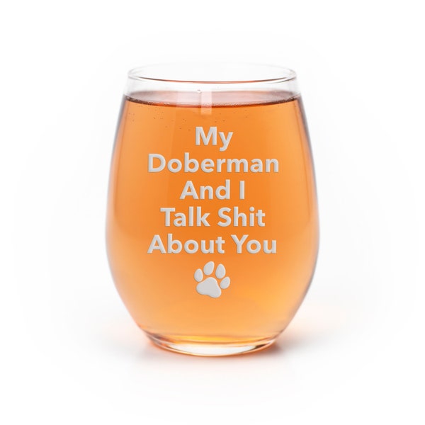 My Doberman And I Talk Sht About You Stemless Wine Glass - Doberman Gift, Doberman Glass, Gifts For Dog Owners, Funny Wine Glass, Doberman