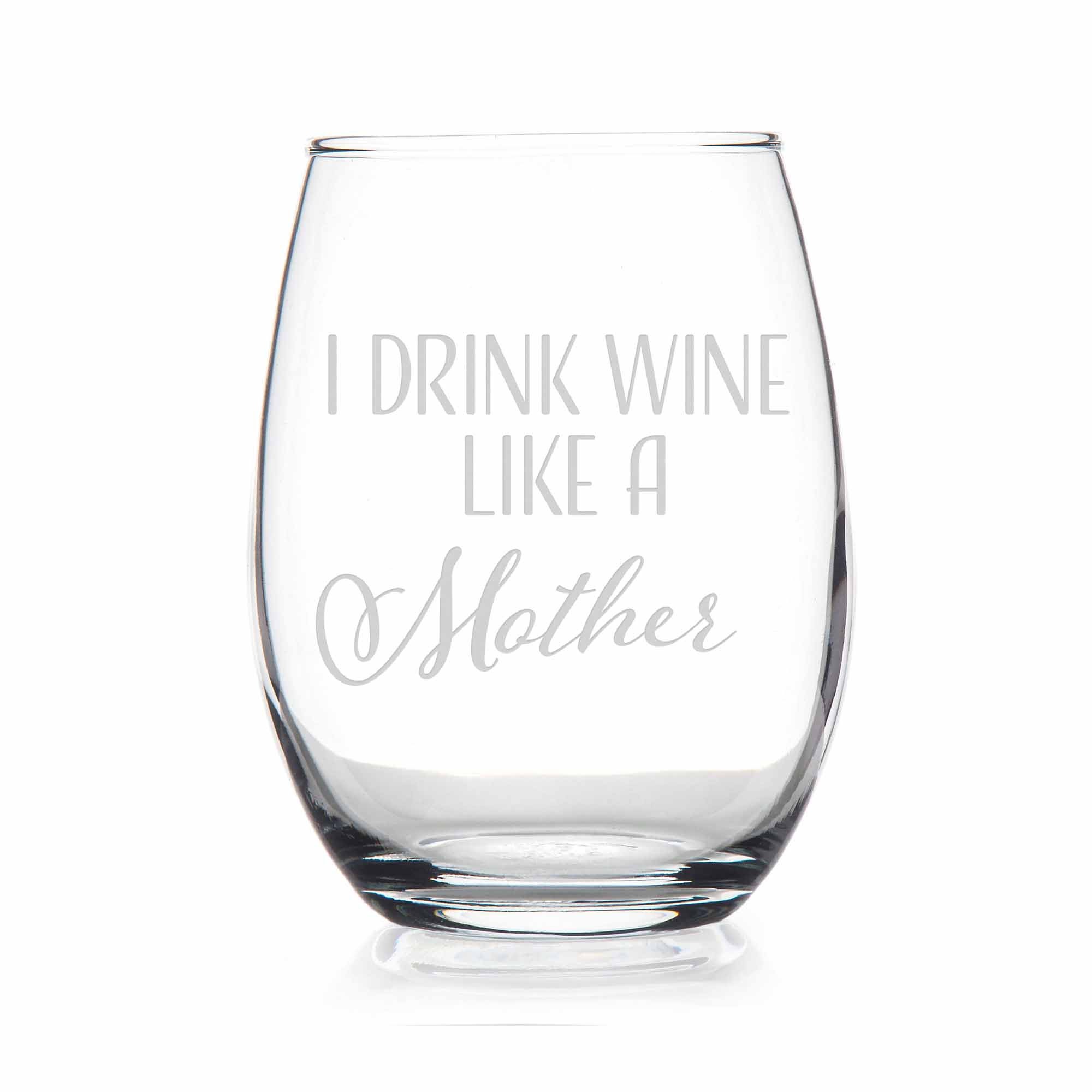 Drink Wine Like A Mother Stemless Wine Glass Gift For Mom Mom Wine Glass Mom Gift