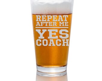 Repeat Yes Coach Pint Beer Glass - Scholarly Support, Coach Gift, Football Coach, Basketball Coach, Soccer Coach, Lacrosse Coach