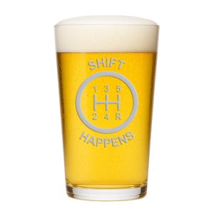 Shift Happens Pint Glass: Laser Etched Manual Car Racing Gift